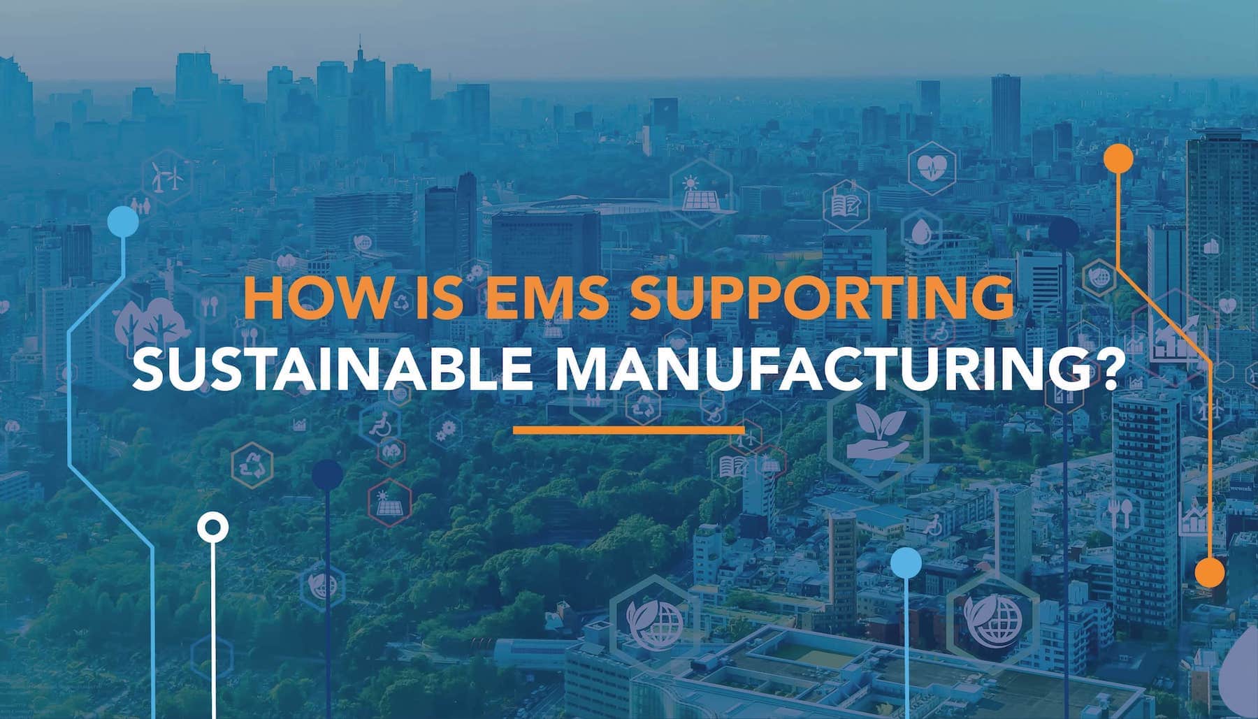 How is EMS Supporting Sustainable Manufacturing?